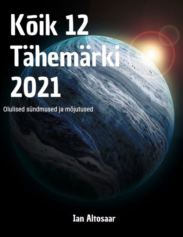 2021 Horoskoop - Kõik 12 Tähemärki
